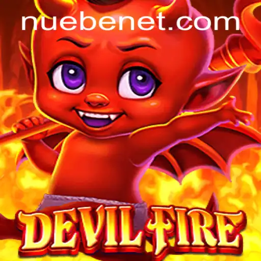 Discover the Thrills of DevilFire: A New Gaming Experience with NUEBE
