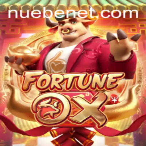 Exploring the Exciting World of FortuneOx and NUEBE: A Comprehensive Guide