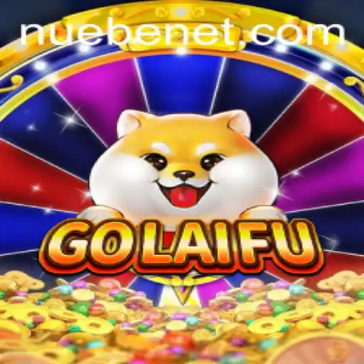 Discovering GoLaiFu: A Comprehensive Guide to the Game and NUEBE