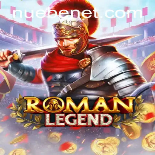 Discover the Thrilling World of RomanLegend: Dive into NUEBE's Latest Gaming Adventure